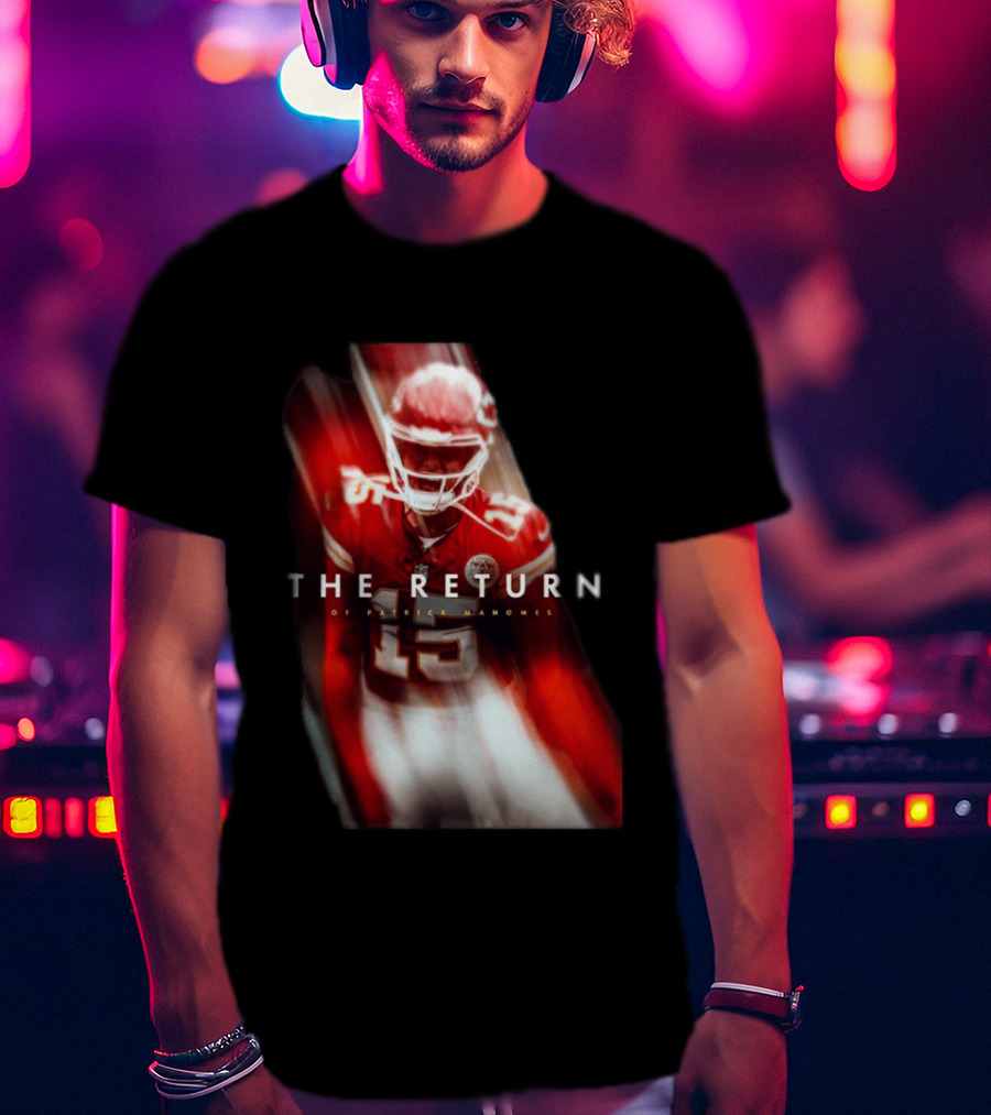 Patrick Mahomes The Return Kansas City Chiefs 15 NFL 2026 Seasons T-Shirt