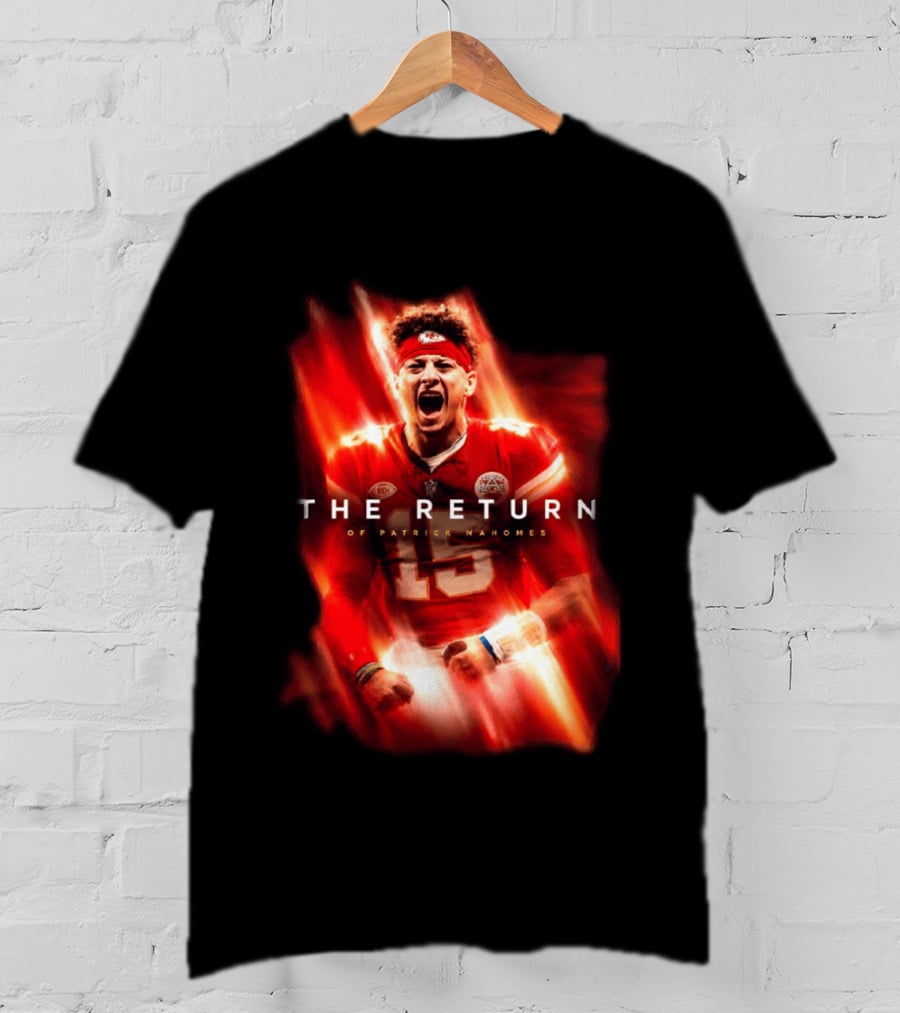 Kansas City Chiefs The Return Of Patrick Mahomes 2026 2027 Seasons T-Shirt