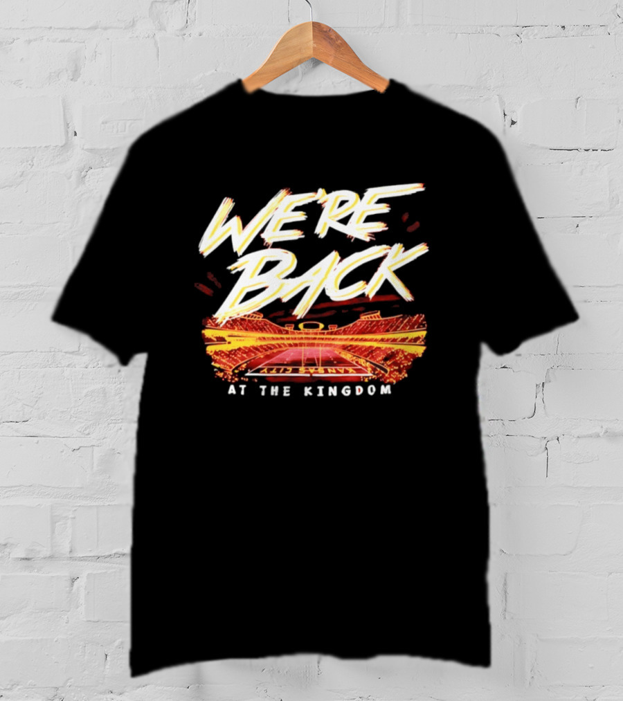 We're Back Kansas City At The Kingdom 2026 T-Shirt