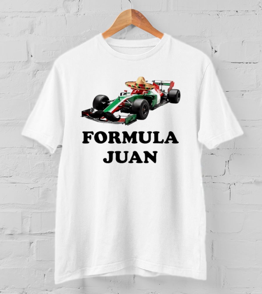 Formula Juan Mexican Sombrero Mustache Racing Car T-Shirt