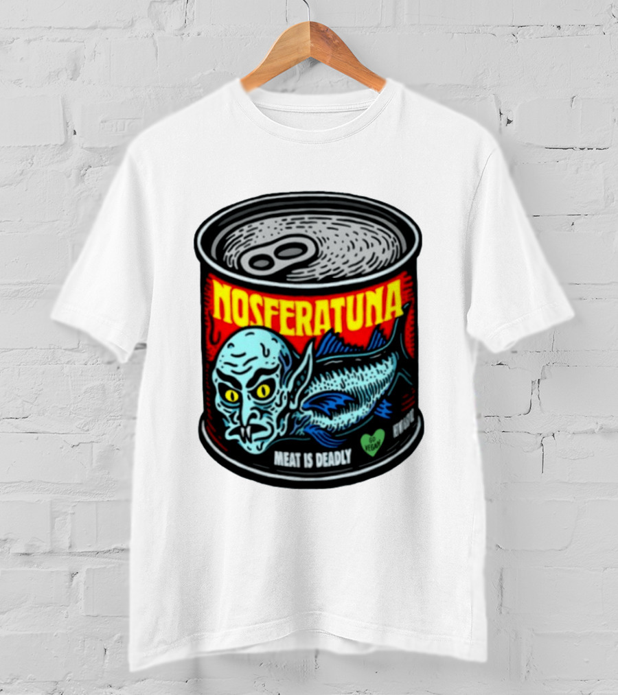 Nosferatuna Meat Is Deadly Go Vegan Nosferatu Can T-Shirt