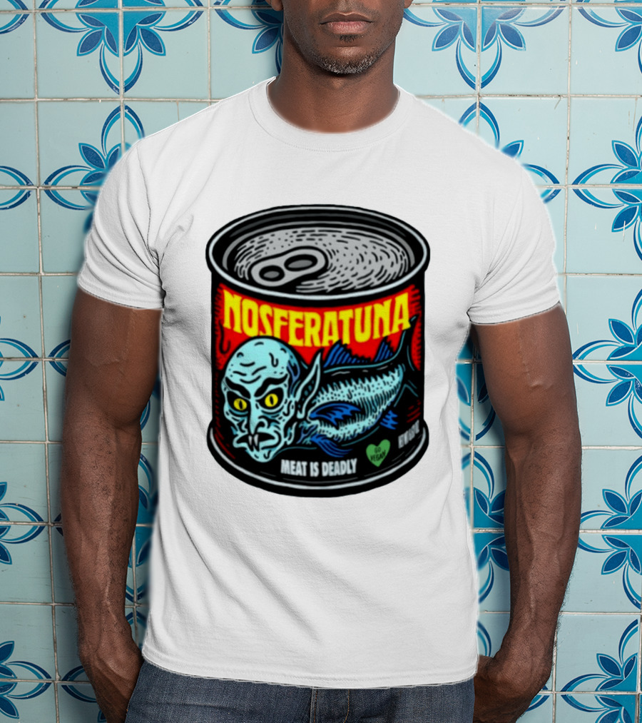 Nosferatuna Meat Is Deadly Go Vegan Nosferatu Can T-Shirt