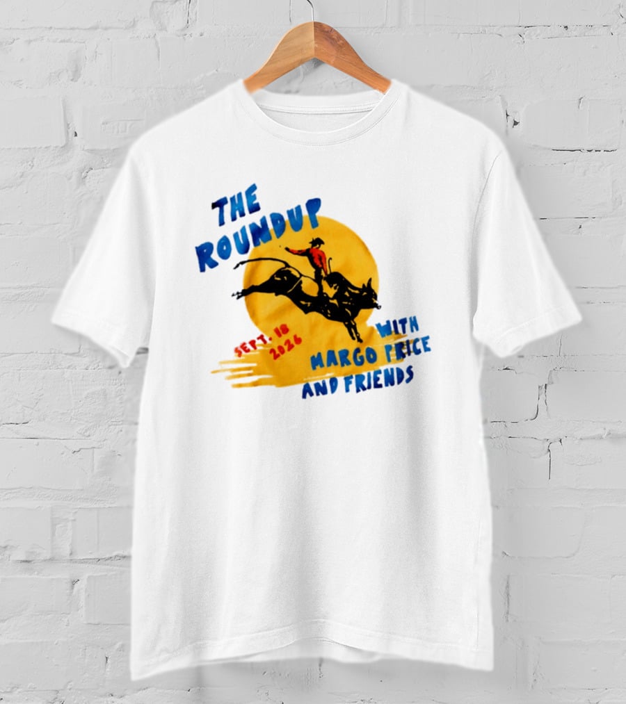 The Roundup Sept 18 2026 Margo Price And Friends Cowboy Riding Bull T-Shirt
