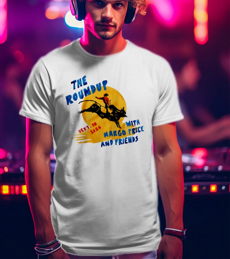 The Roundup Sept 18 2026 Margo Price And Friends Cowboy Riding Bull T-Shirt