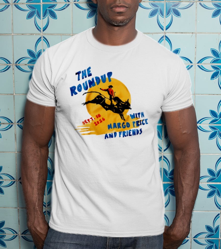 The Roundup Sept 18 2026 Margo Price And Friends Cowboy Riding Bull T-Shirt