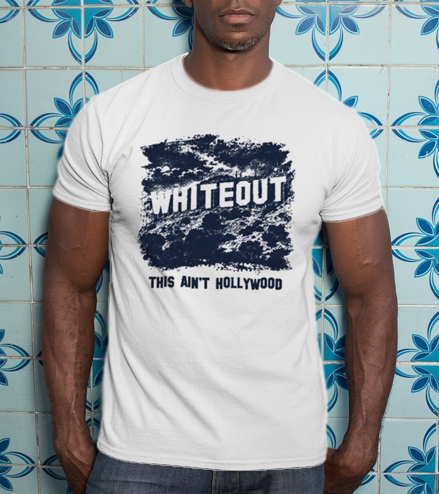 This Ain't Hollywood Whiteout 2026 T-Shirt