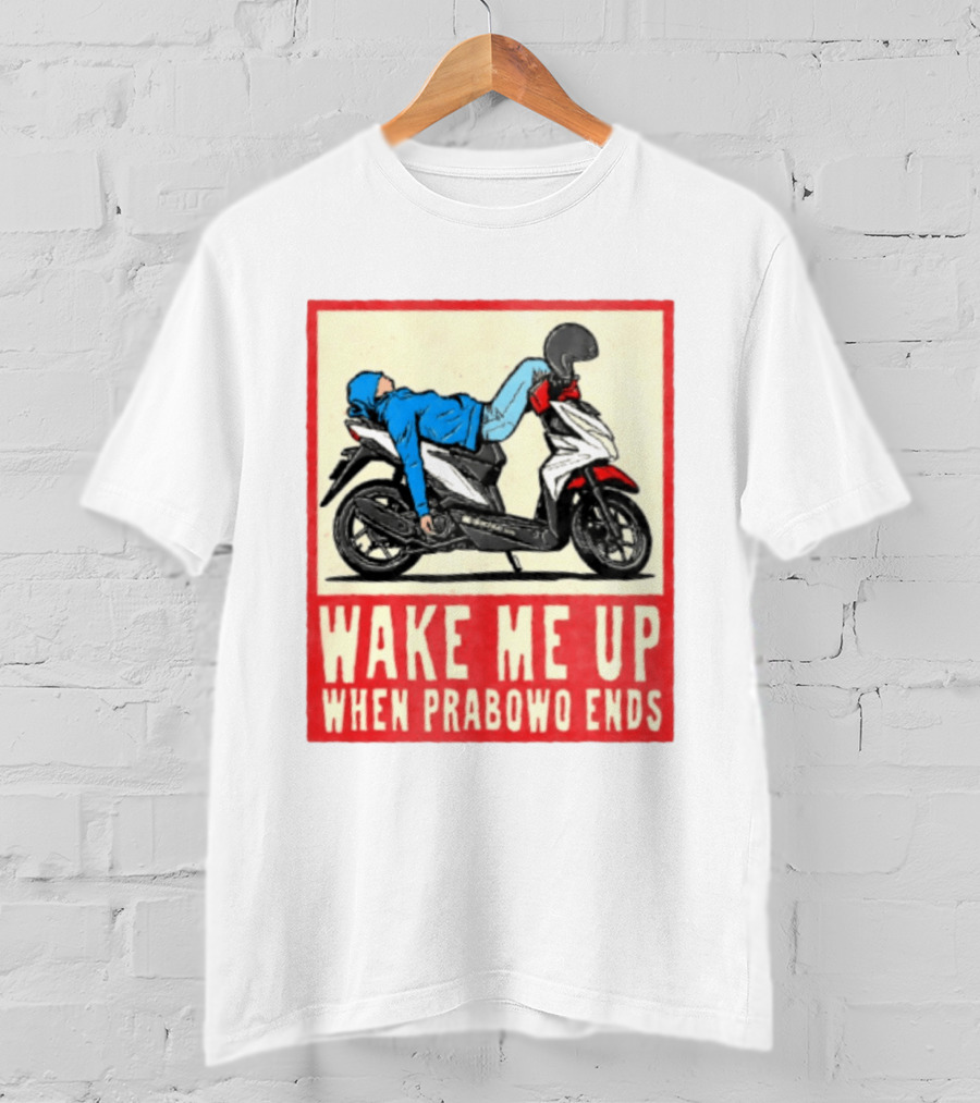 Wake Me Up When Prabowo Ends Indonesia Motorcycle Rest T-Shirt