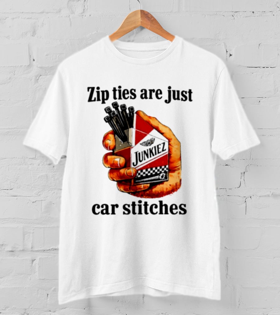 Zip Ties Are Just Car Stitches JunkieZ Pack Hand Mechanic Humor T-Shirt