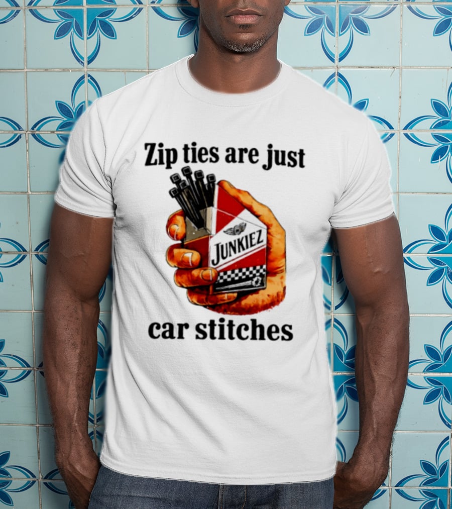 Zip Ties Are Just Car Stitches JunkieZ Pack Hand Mechanic Humor T-Shirt