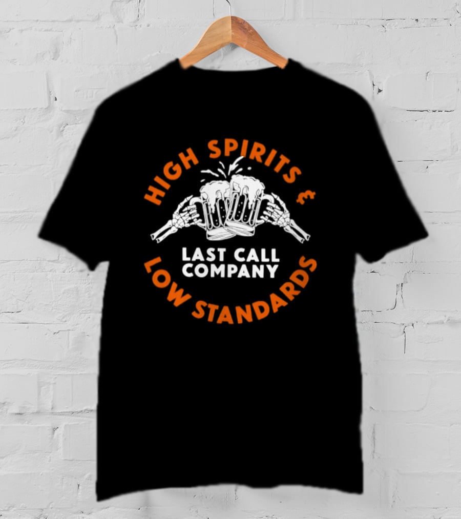 High Spirits Last Call Company Low Standards T-Shirt