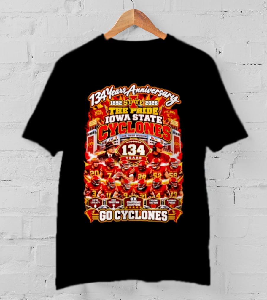 134 Years Anniversary 1892 2026 The Pride Iowa State Cyclones 8x Conference Champions Loyal Proud Go Cyclones T-Shirt