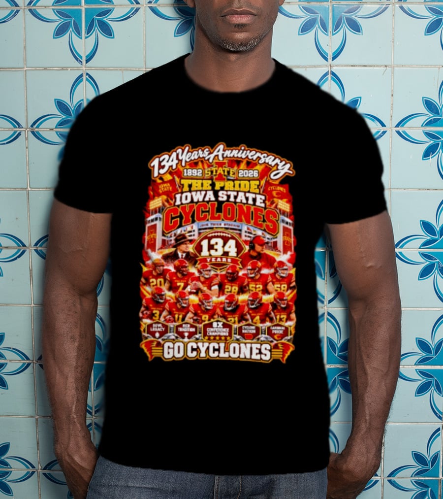 134 Years Anniversary 1892 2026 The Pride Iowa State Cyclones 8x Conference Champions Loyal Proud Go Cyclones T-Shirt