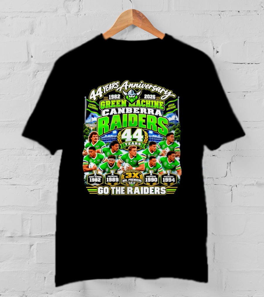 Canberra Raiders 44 Years Anniversary 1982 2026 Green Machine Celebrating 3X NRL Premiers Go The Raiders T-Shirt
