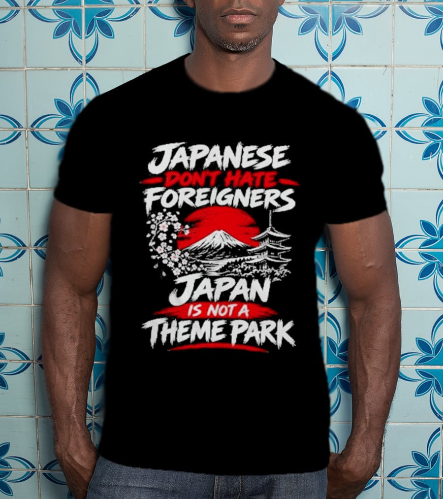 Japanese Foreigners Japan Is Not A Theme Park T-Shirt
