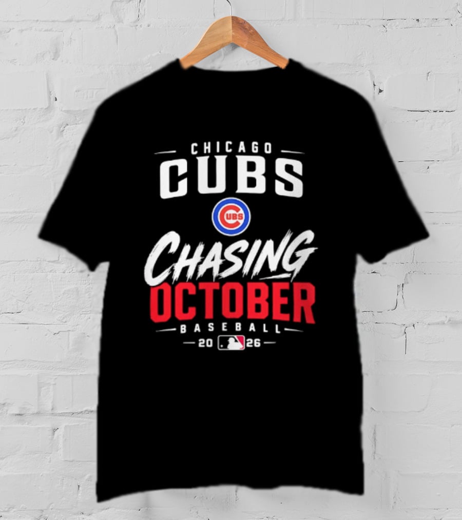 Chicago Cubs Chasing October 2026 MLB Baseball T-Shirt
