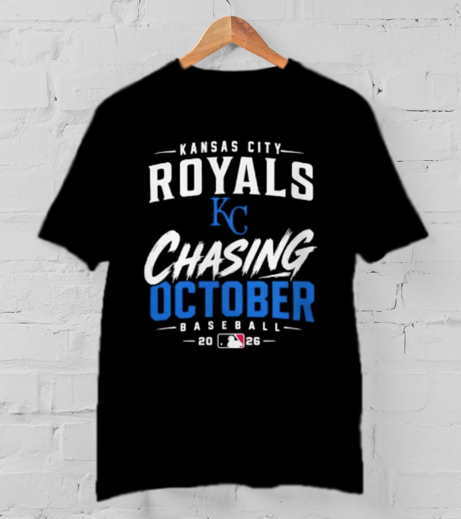 Kansas City Royals Chasing October 2026 MLB Baseball Playoffs T-Shirt
