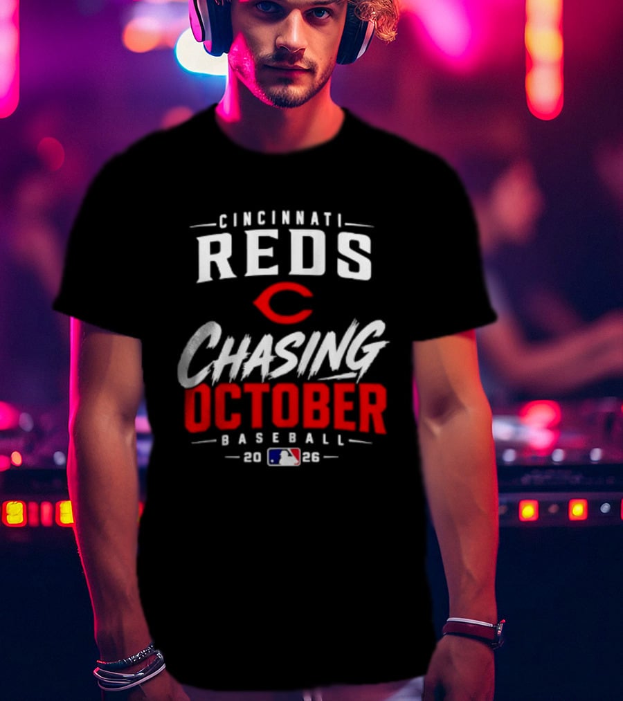 Cincinnati Reds Chasing October Baseball 2023 млb T-Shirt