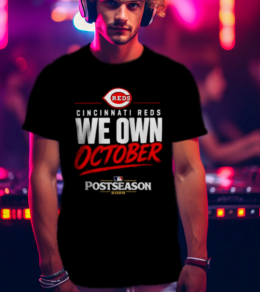 Cincinnati Reds We Own October 2026 MLB Postseason Reds Baseball T-Shirt