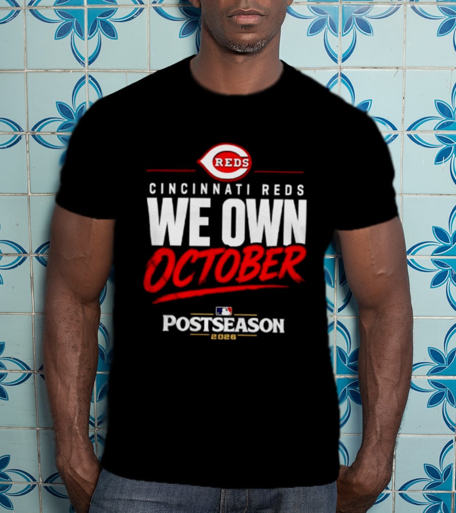 Cincinnati Reds We Own October 2026 MLB Postseason Reds Baseball T-Shirt