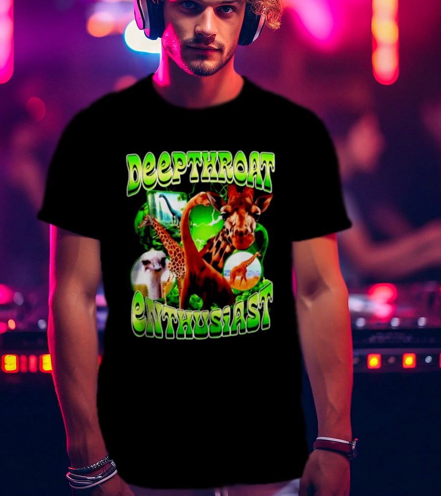 Deepthroat Enthusiast Giraffe Dinosaur Ostrich Funny Animal Lovers T-Shirt