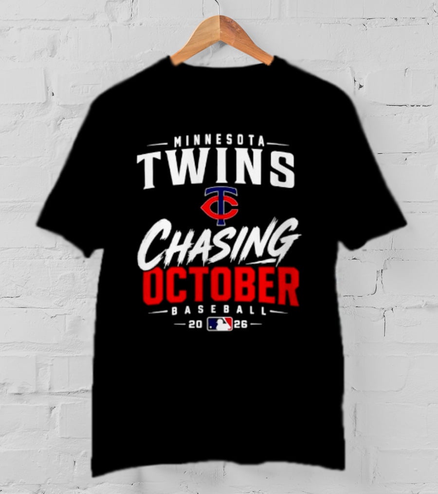Minnesota Twins MLB 2026 Chasing October Baseball T-Shirt