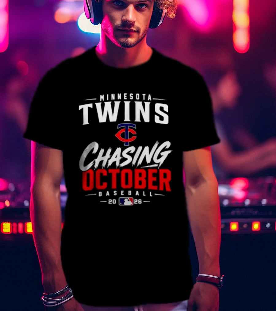 Minnesota Twins MLB 2026 Chasing October Baseball T-Shirt