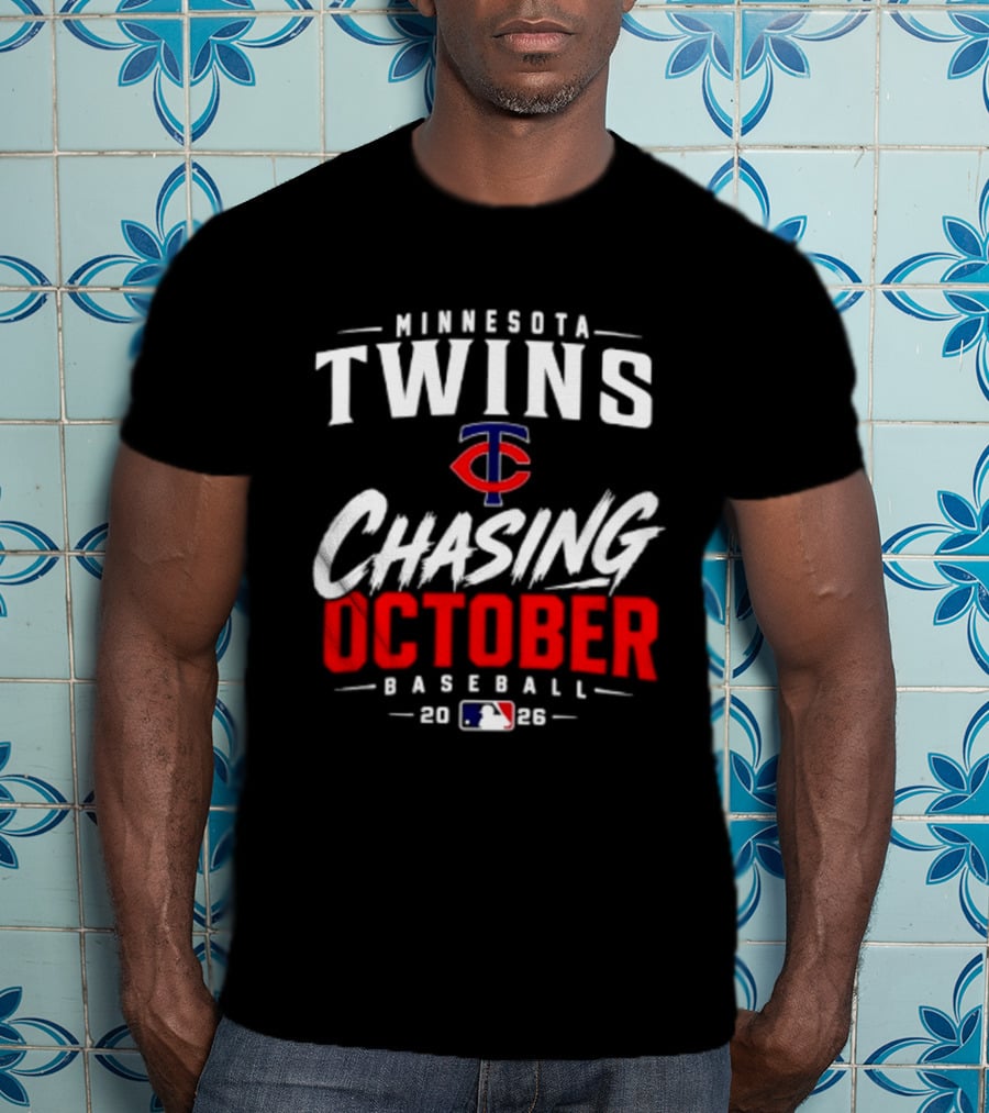 Minnesota Twins MLB 2026 Chasing October Baseball T-Shirt