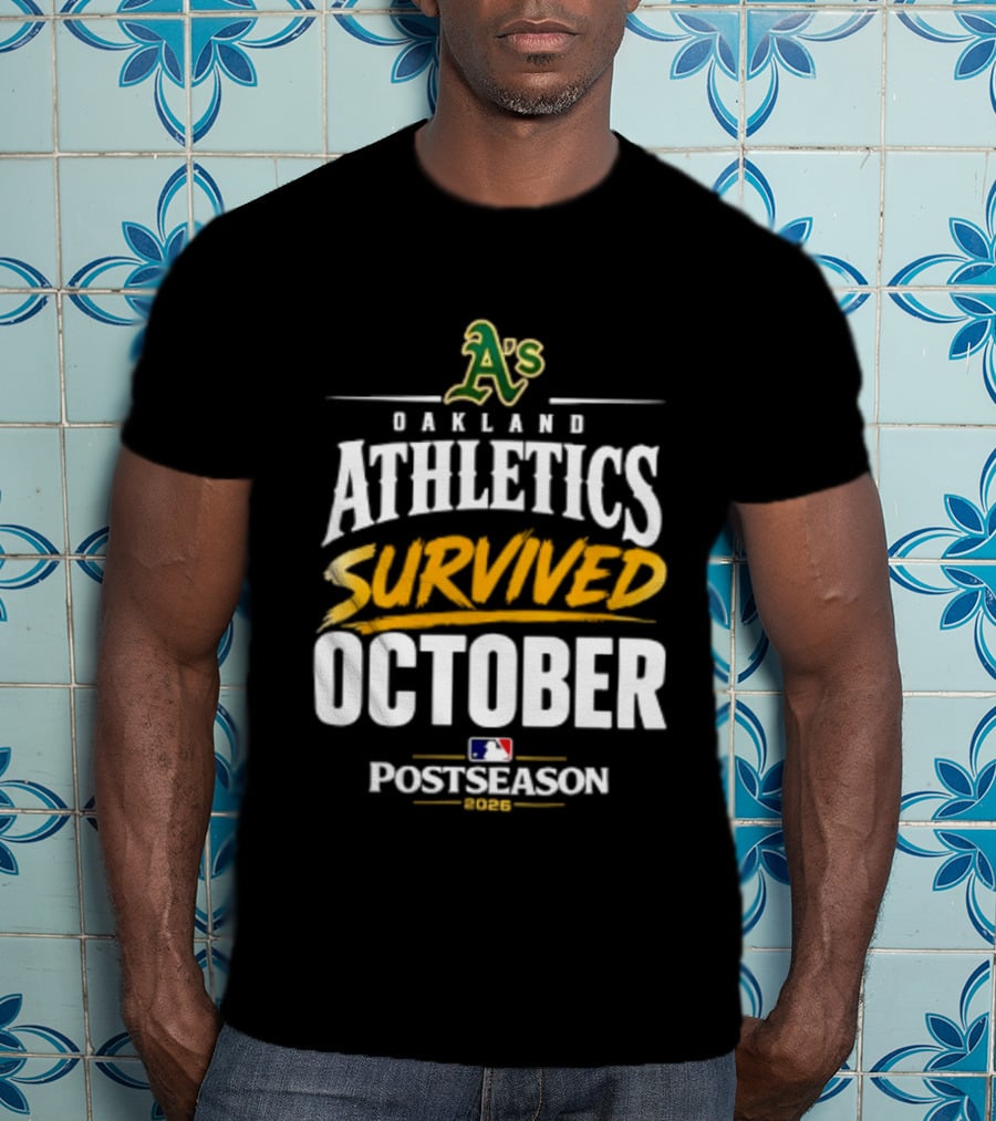 Oakland Athletics Survived October 2026 MLB Postseason T-Shirt