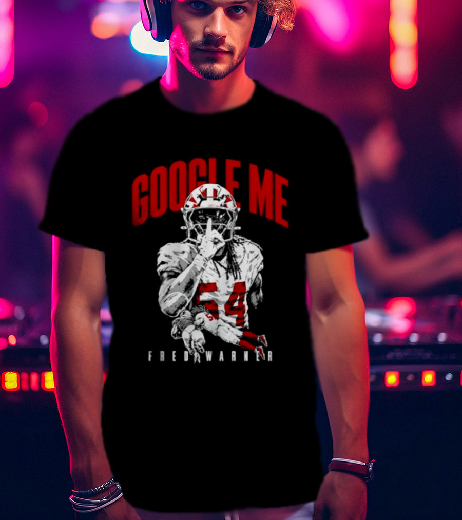 Google Me Fred Warner 54 San Francisco 49ers Shhh T-Shirt