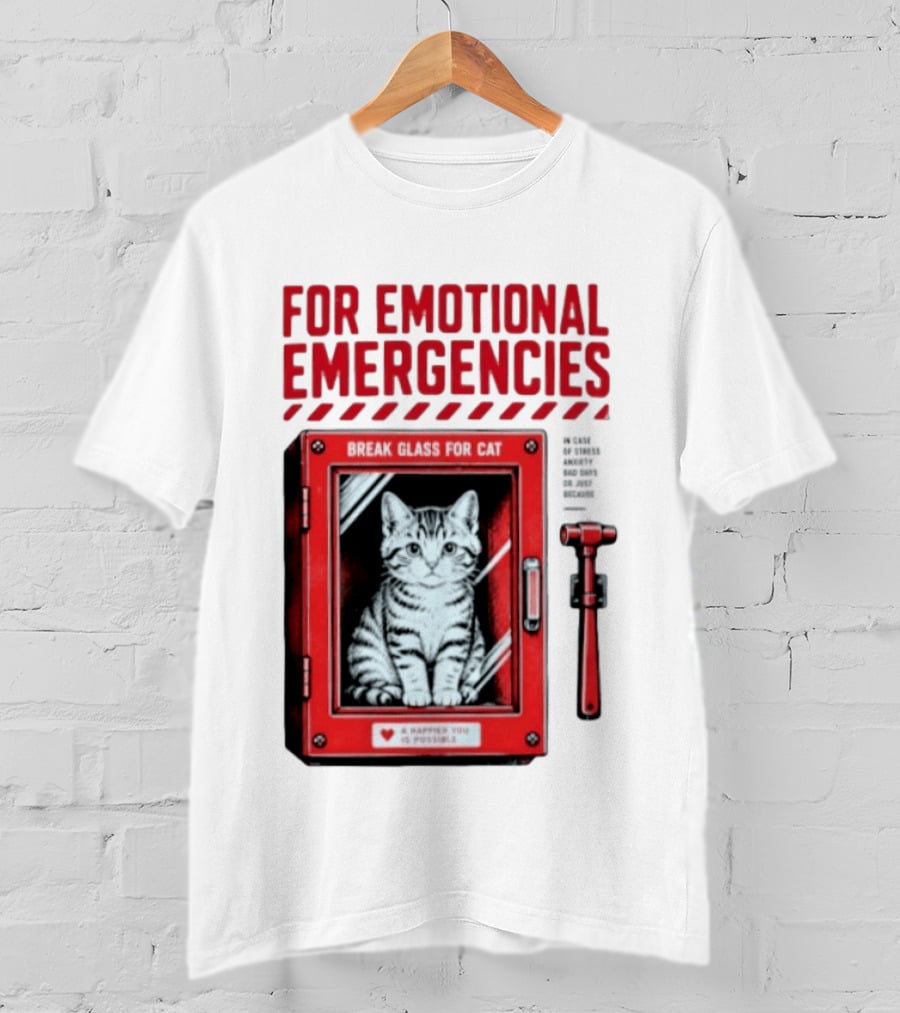 For Emotional Emergencies Break Glass For Cat A Happier You Is Possible T-Shirt