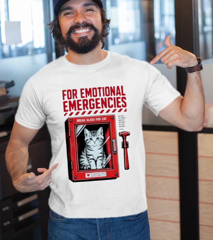 For Emotional Emergencies Break Glass For Cat A Happier You Is Possible T-Shirt