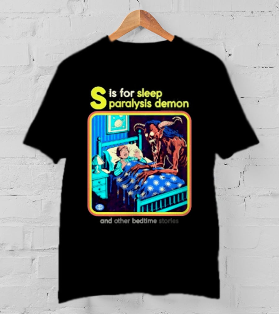 S Is For Sleep Paralysis Demon And Other Bedtime Stories Creepy T-Shirt