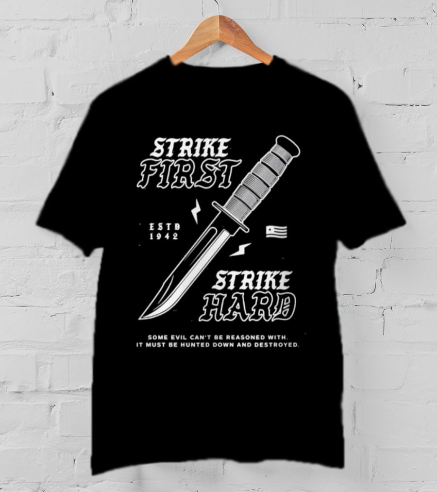 Strike First Strike Hard 1943 Some Evil Can't Be Reasoned With It Must Be Hunted Down And Destroyed T-Shirt