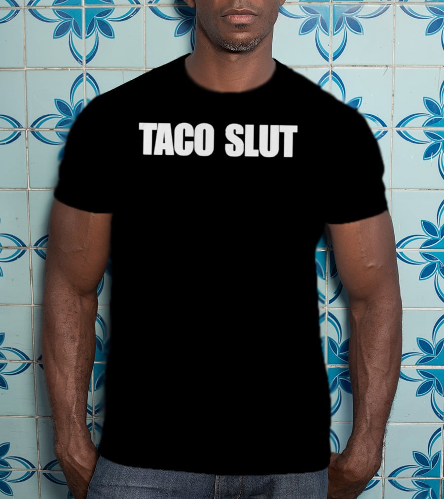 Taco Slut Text Humor T-Shirt