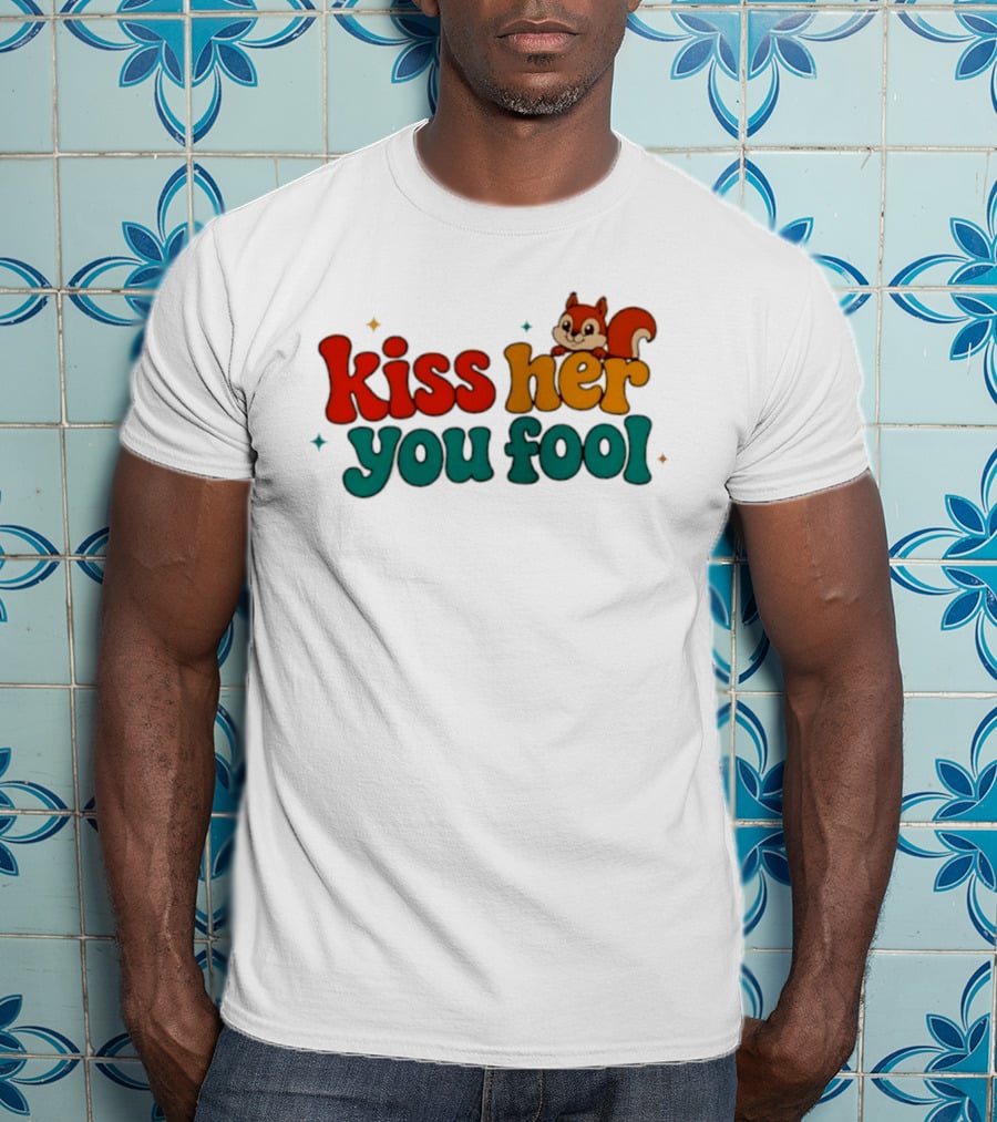 Kiss Her You Fool Squirrel Romance Cute Cartoon Animal Fun T-Shirt