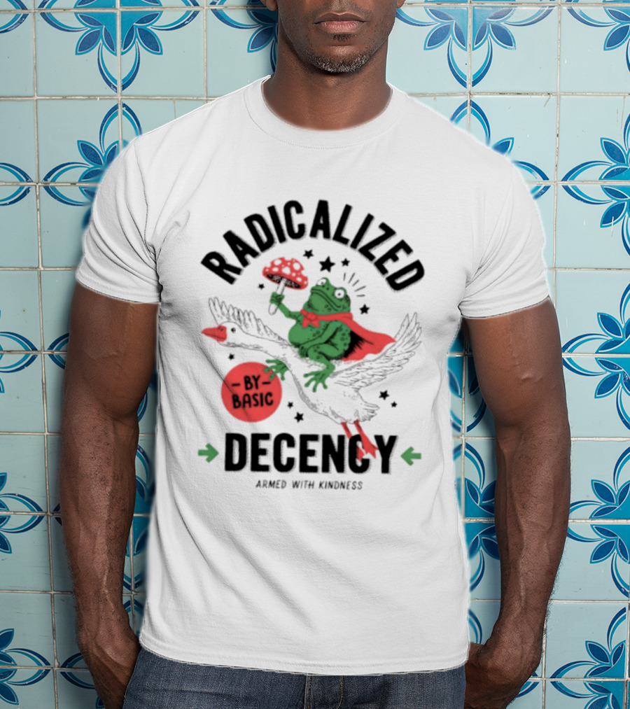 Radicalized By Basic Decency Frog With Flowers Armed With Kindness T-Shirt