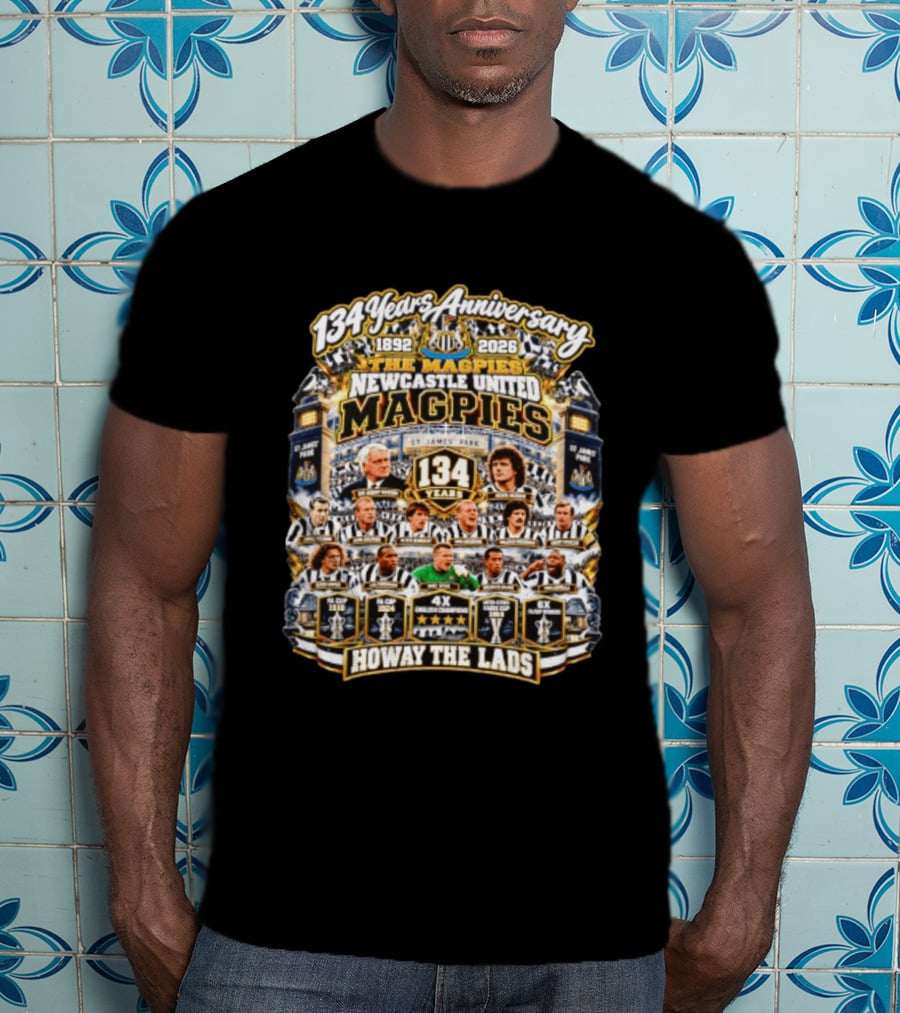 134 Years Anniversary The Magpies Newcastle United 1892 2026 St James' Park Howay The Lads T-Shirt