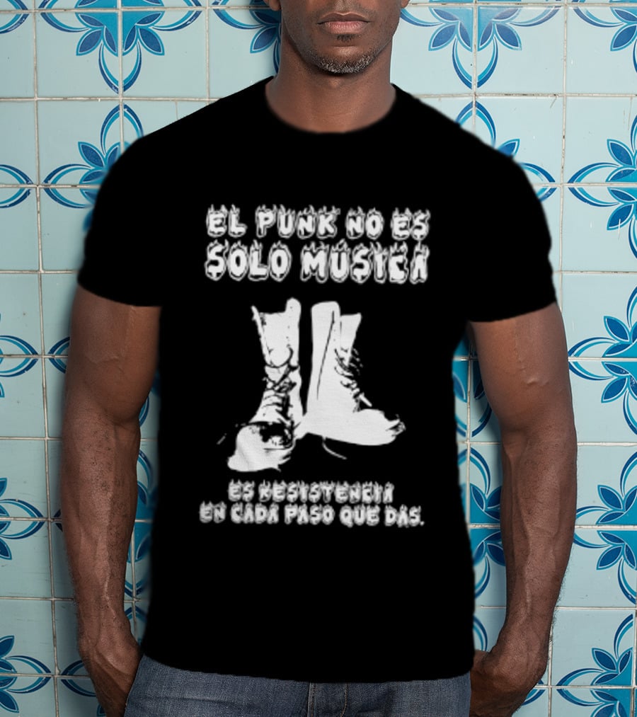 El Punk No Es Solo Musica Es Resistencia En Cada Paso Que Das Botas Punky T-Shirt