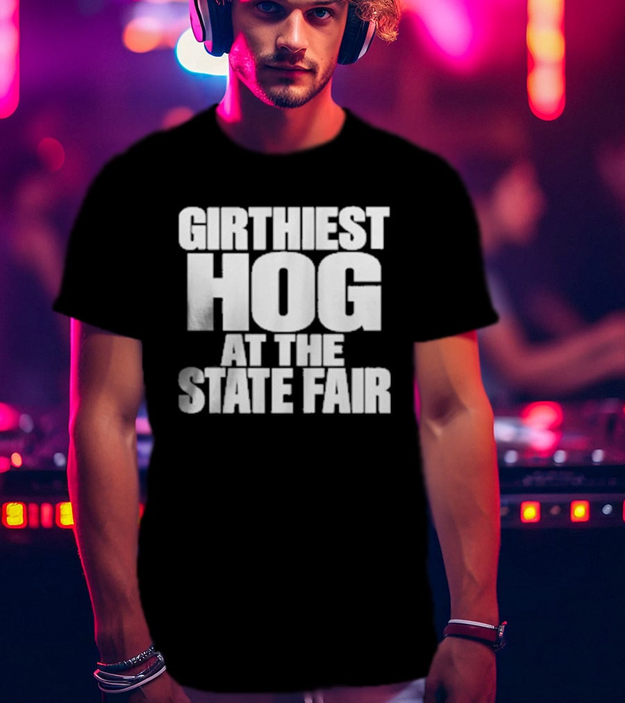 Girthiest Hog At The State Fair Bold White T-Shirt