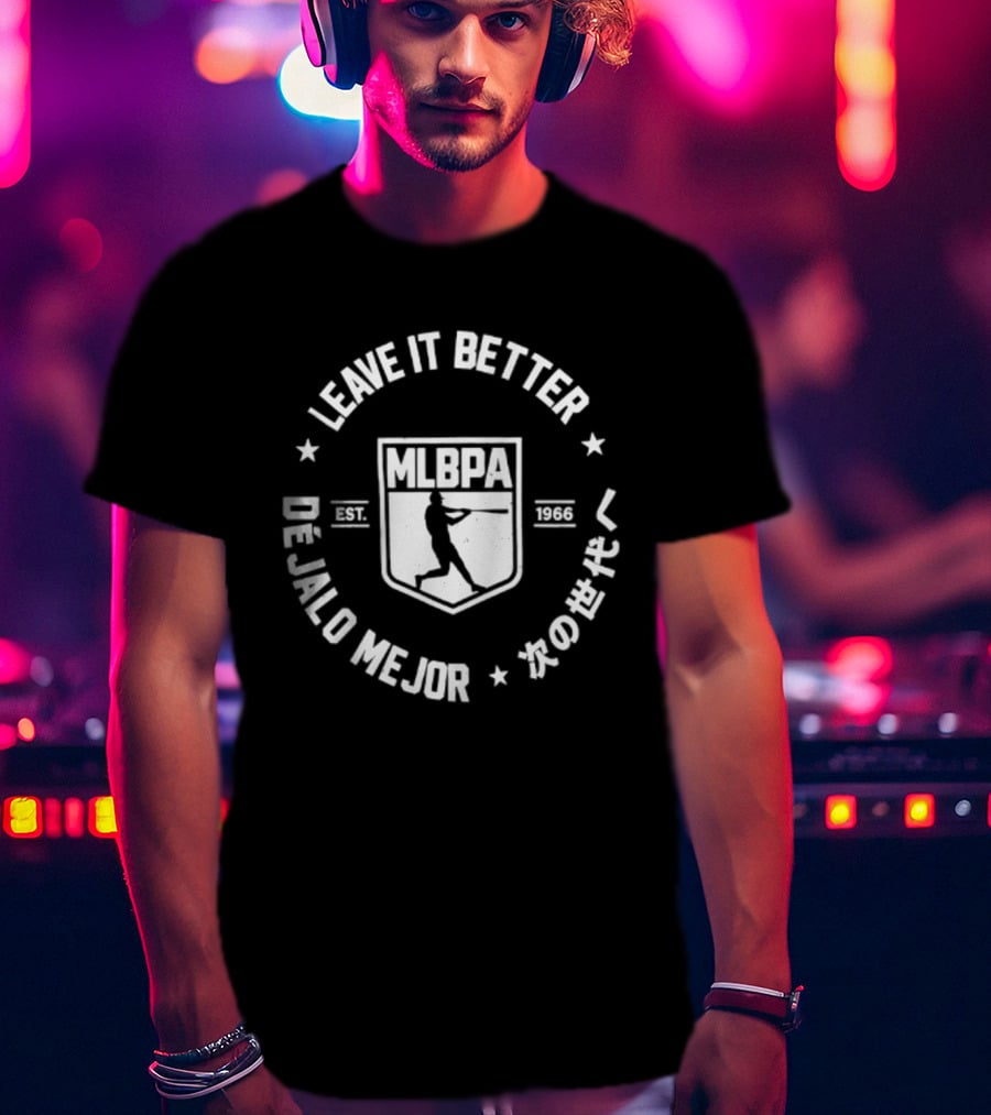 Leave It Better Dejalo Mejor 2026 MLBPA Baseball T-Shirt
