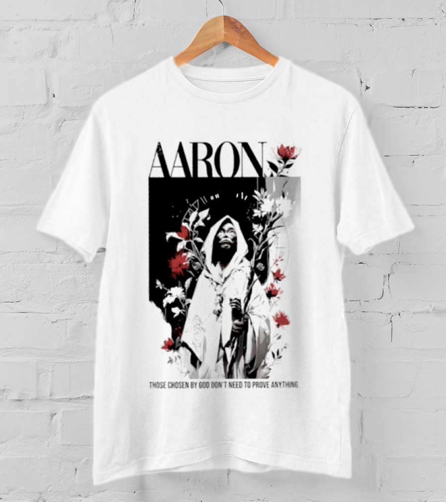 AARON Those Chosen By God Don't Need To Prove Anything Cloaked Figure With Red Flowers T-Shirt
