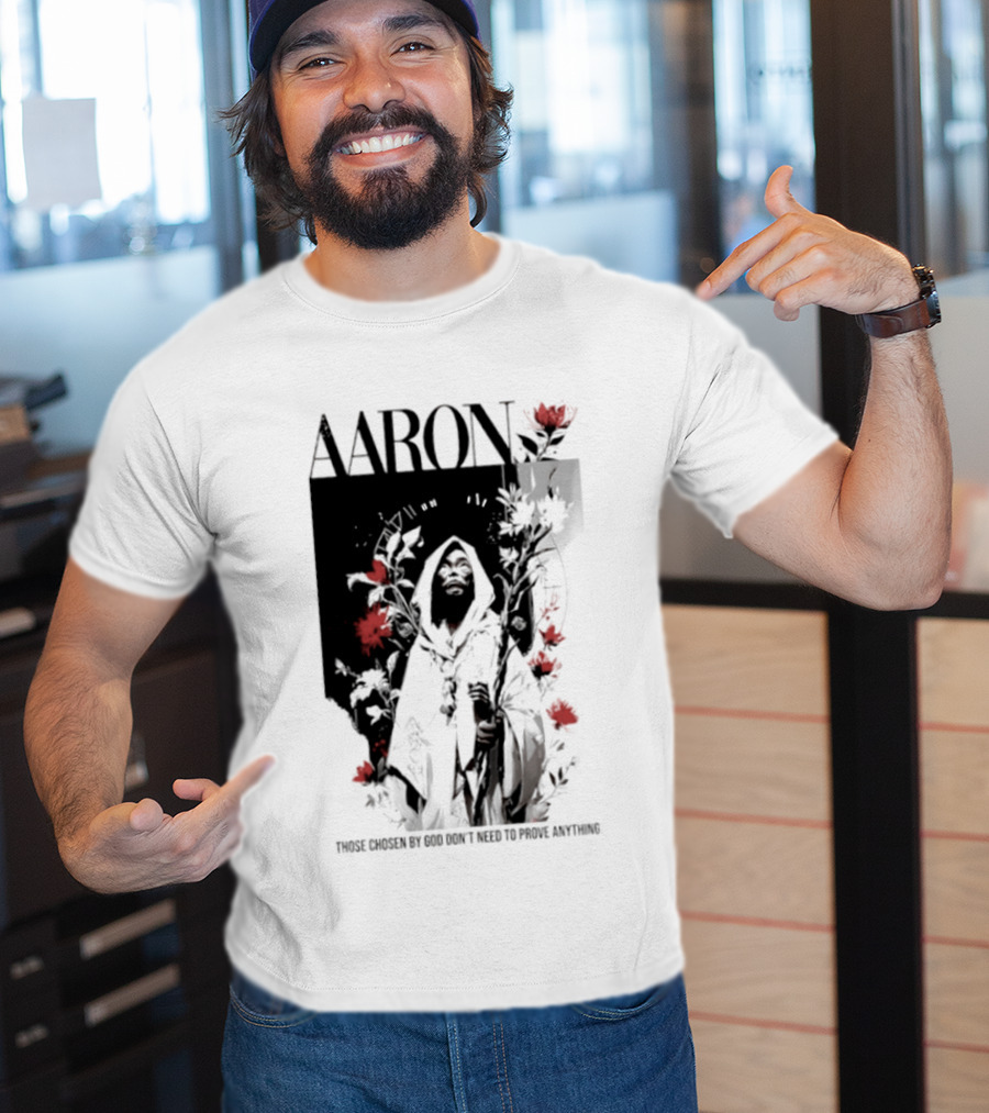 AARON Those Chosen By God Don't Need To Prove Anything Cloaked Figure With Red Flowers T-Shirt