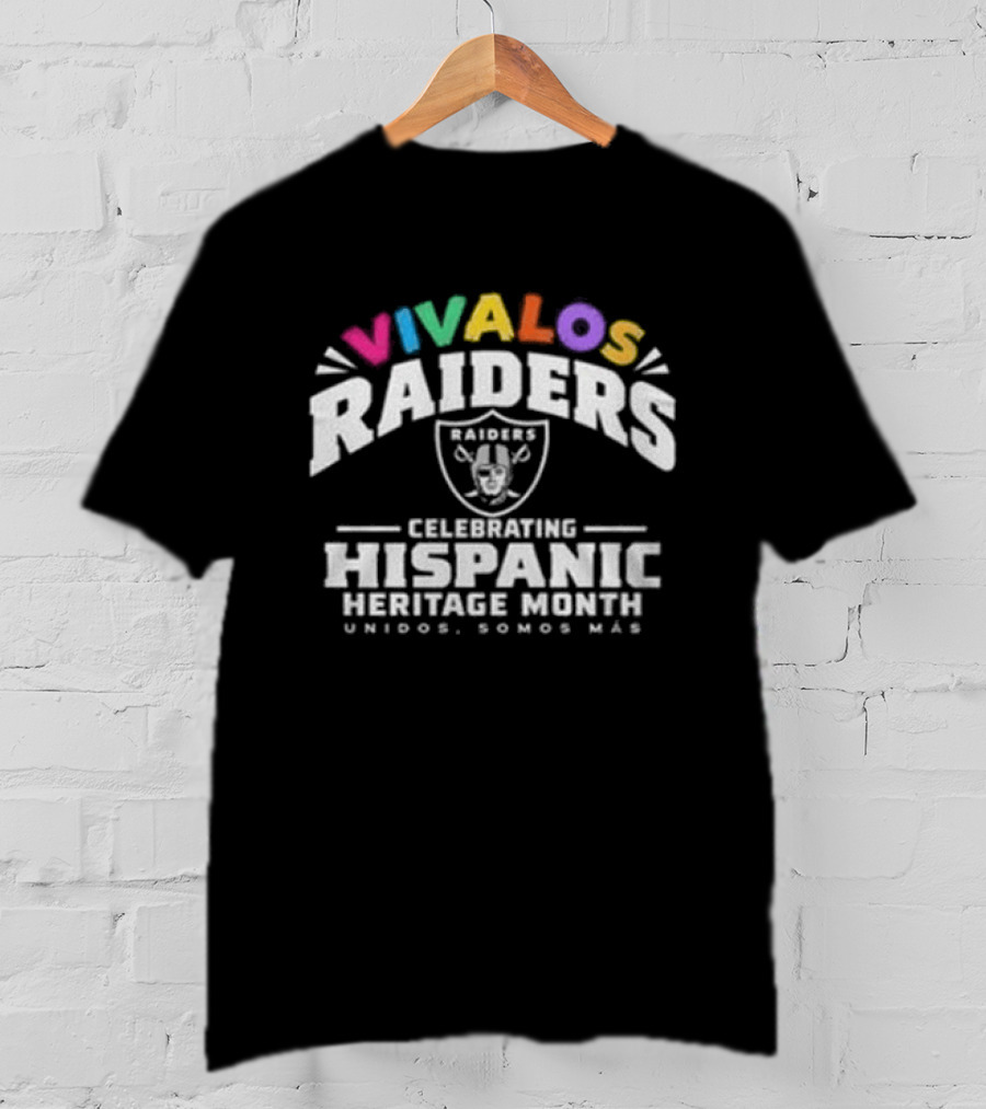 Viva Los Raiders Celebrating Hispanic Heritage Month Unidos Somos Más T-Shirt