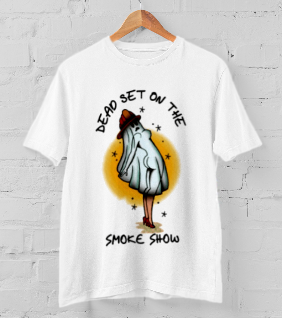 Dead Set On The Smoke Show Ghost Firefighter Halloween T-Shirt