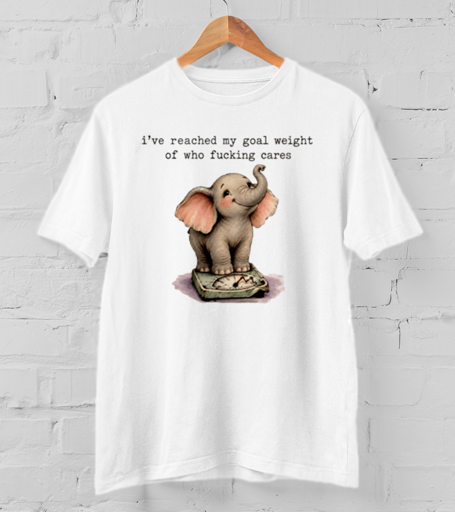 Elephant Goal Weight Of Who Fucking Cares T-Shirt