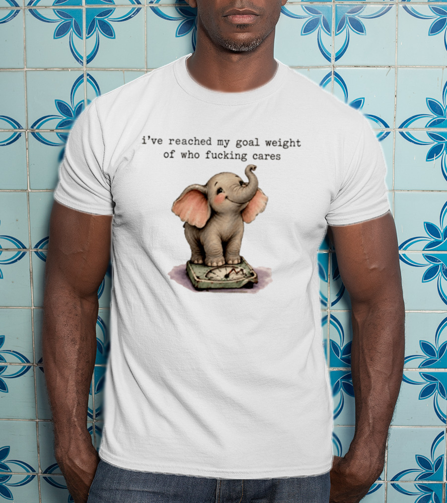 Elephant Goal Weight Of Who Fucking Cares T-Shirt