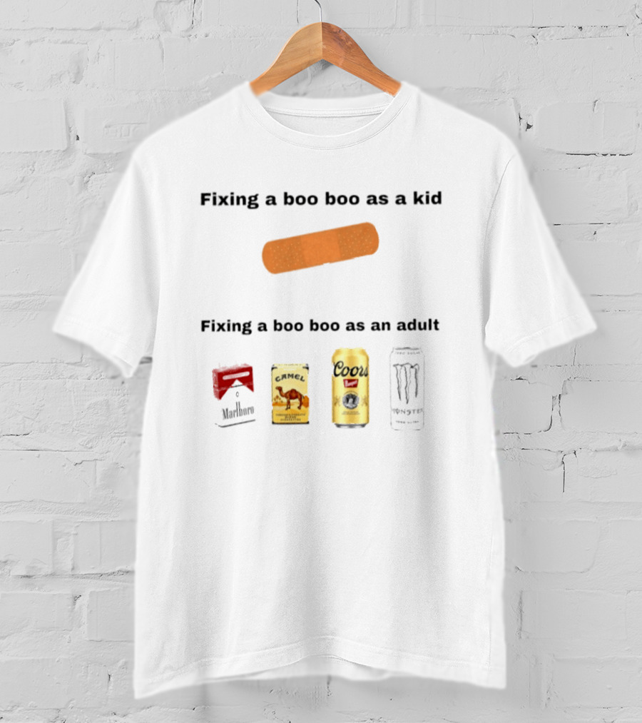 Fixing A Boo Boo As A Kid Bandage Vs Adult Coors Camel Monster Jack Daniels T-Shirt