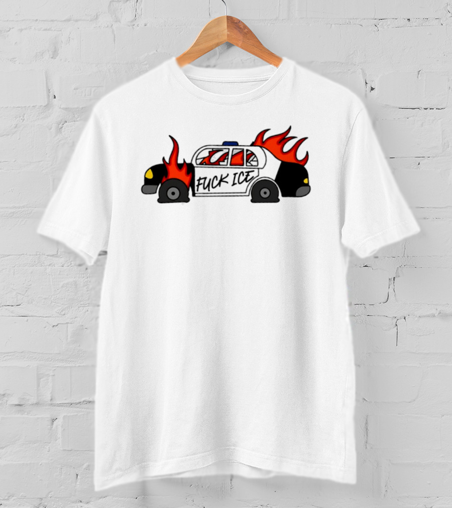 Fuck Ice Burning Police Car Protest Activism T-Shirt
