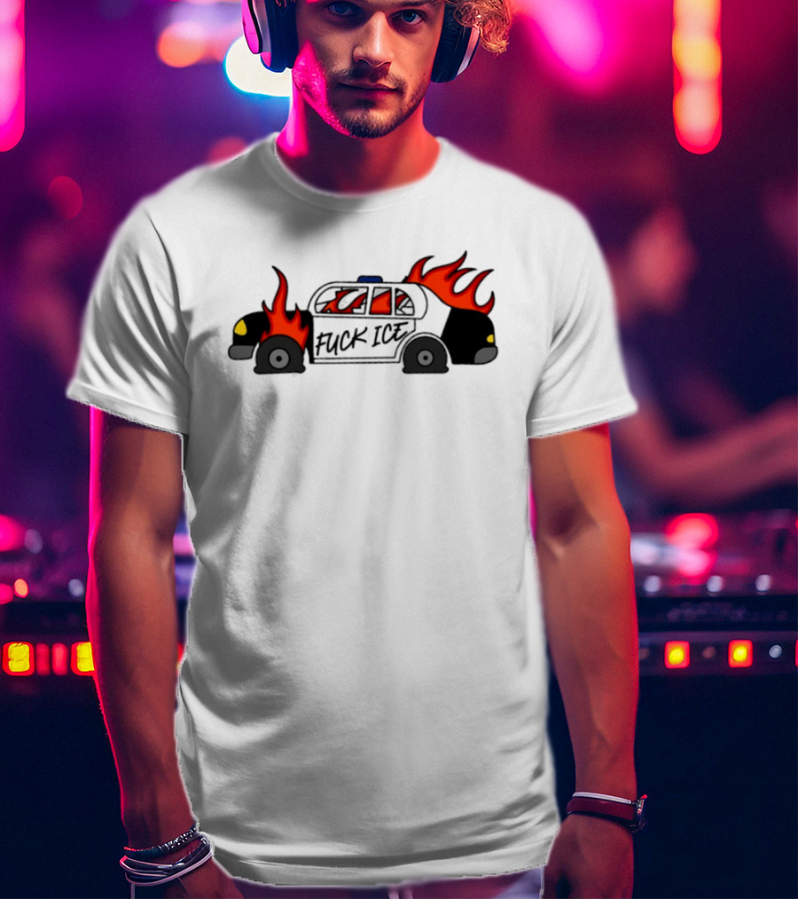 Fuck Ice Burning Police Car Protest Activism T-Shirt