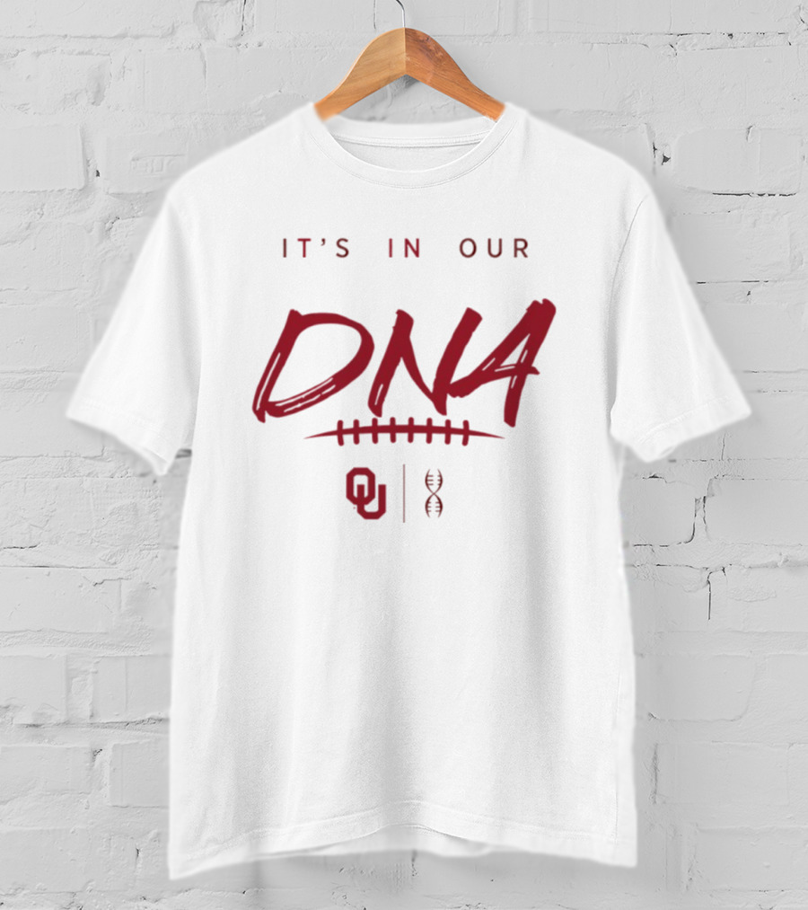 Oklahoma Sooners It's In Our DNA OU Football Fan Pride T-Shirt